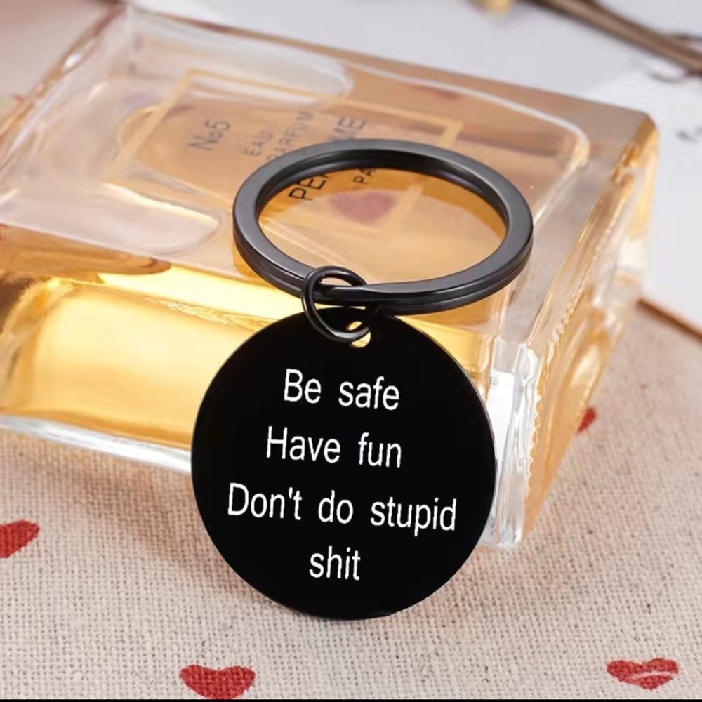 Be Safe Have Fun Don't Do Stupid Shit Keychain NEW - Picture 2 of 4